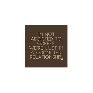 U at Home Cocktail Napkin Addicted To Coffee