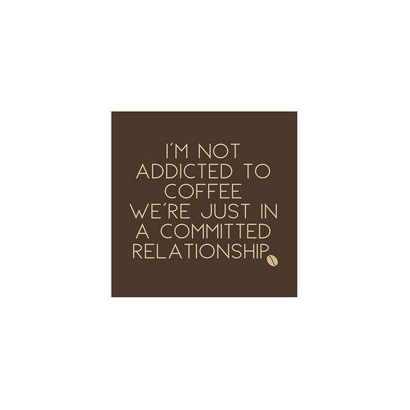 U at Home Cocktail Napkin Addicted To Coffee