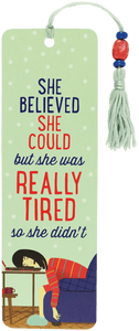 U at Home She Believed She Could, but She Was Tired Beaded Bookmark